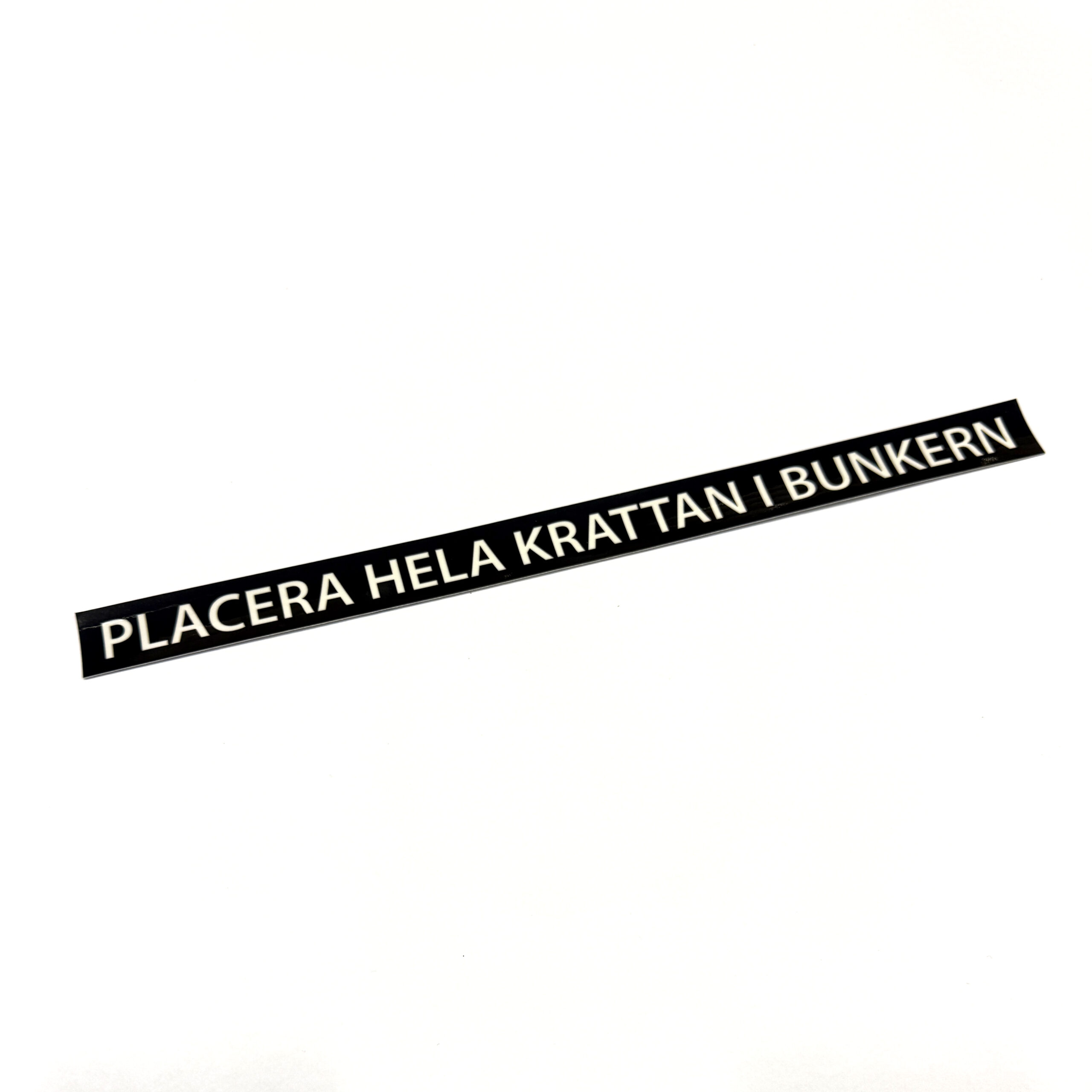 Decal " Placera hela krattan i bunkern"